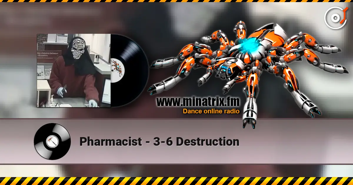 Pharmacist - 3-6 Destruction écouter en ligne en haute qualité | Minatrix.FM