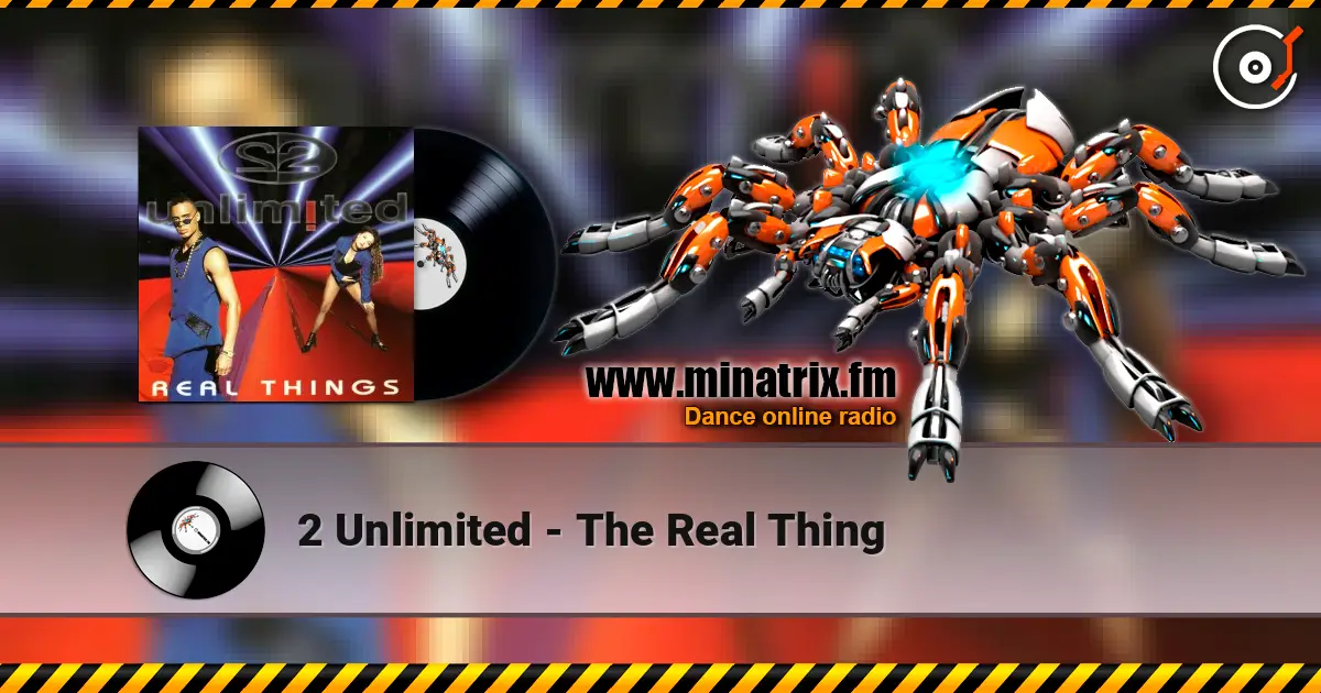2 Unlimited - The Real Thing écouter en ligne en haute qualité | Minatrix.FM
