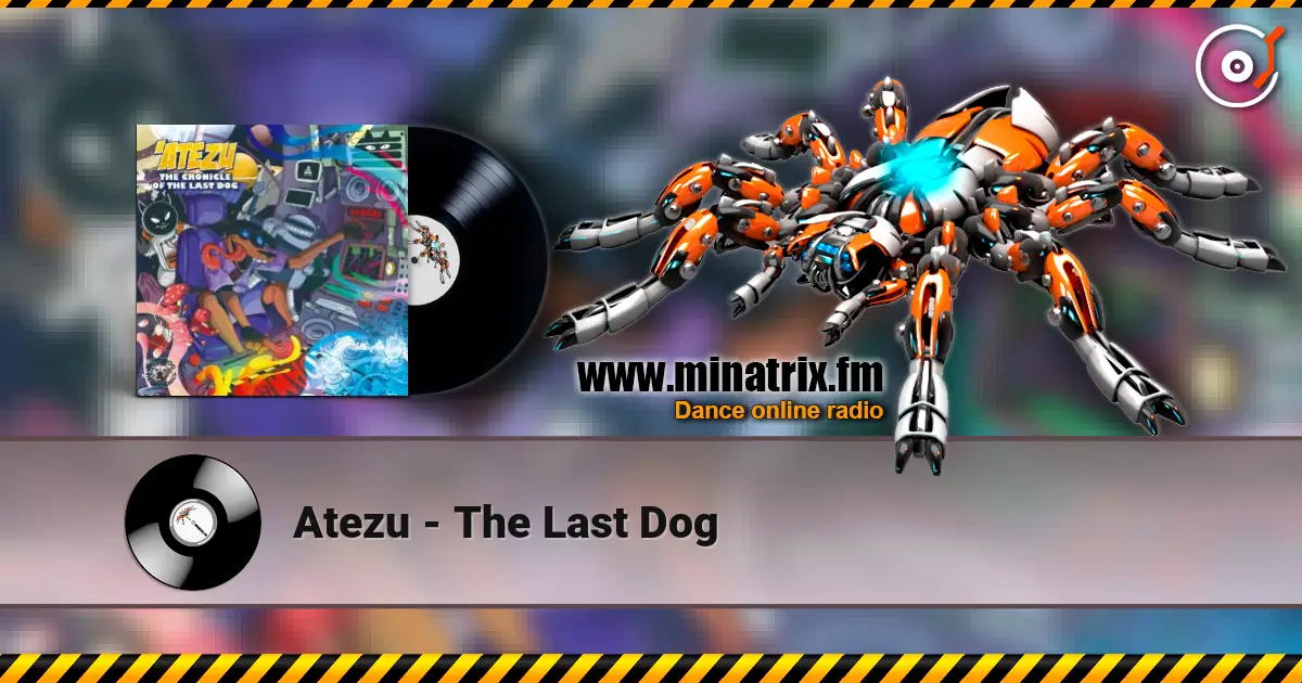 Atezu - The Last Dog écouter en ligne en haute qualité | Minatrix.FM