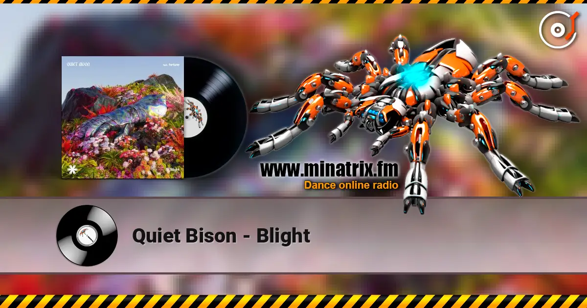 Quiet Bison - Blight écouter en ligne en haute qualité | Minatrix.FM