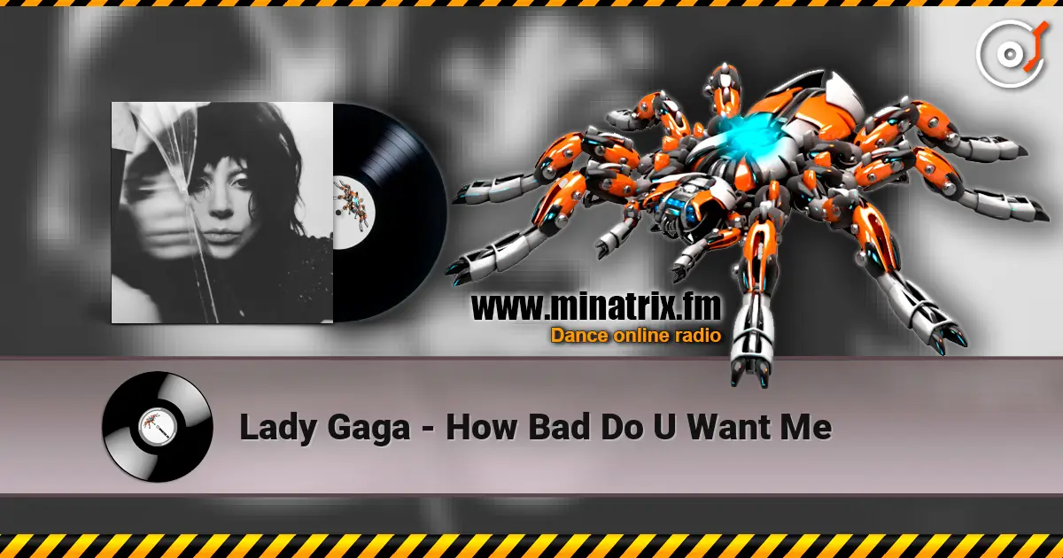 Lady Gaga - How Bad Do U Want Me écouter en ligne en haute qualité | Minatrix.FM