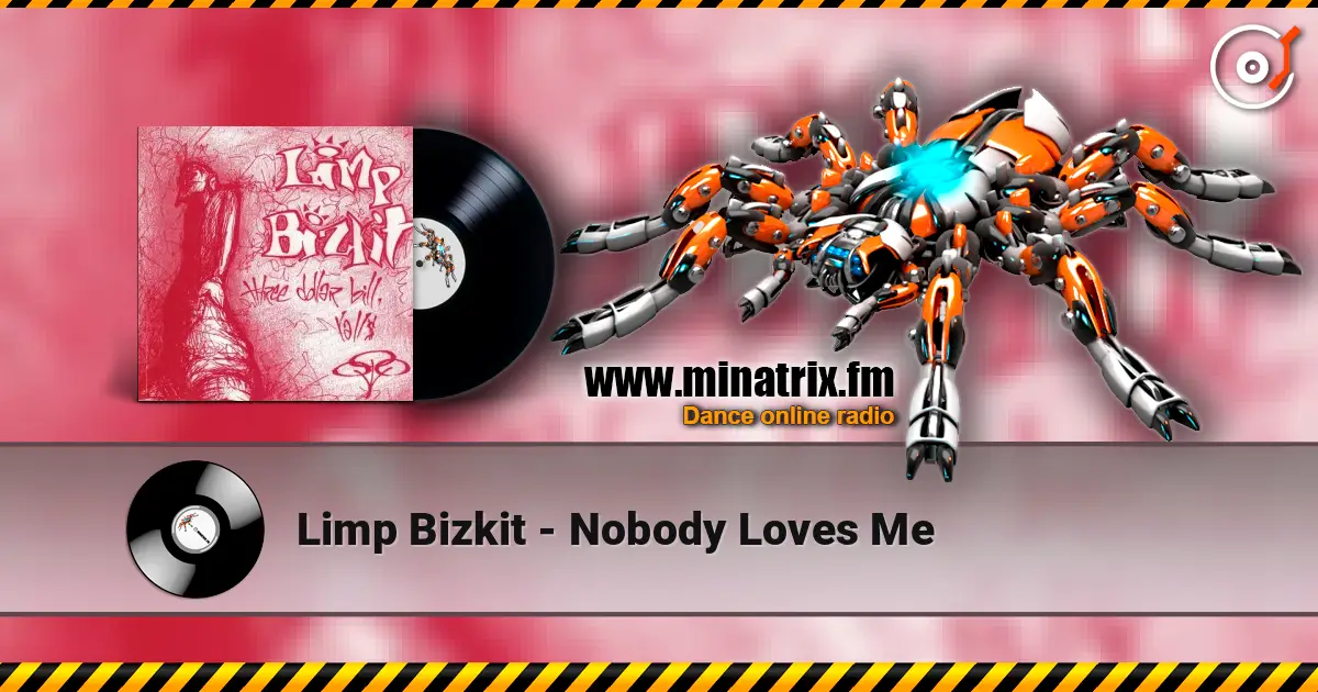 Limp Bizkit - Nobody Loves Me écouter en ligne en haute qualité | Minatrix.FM