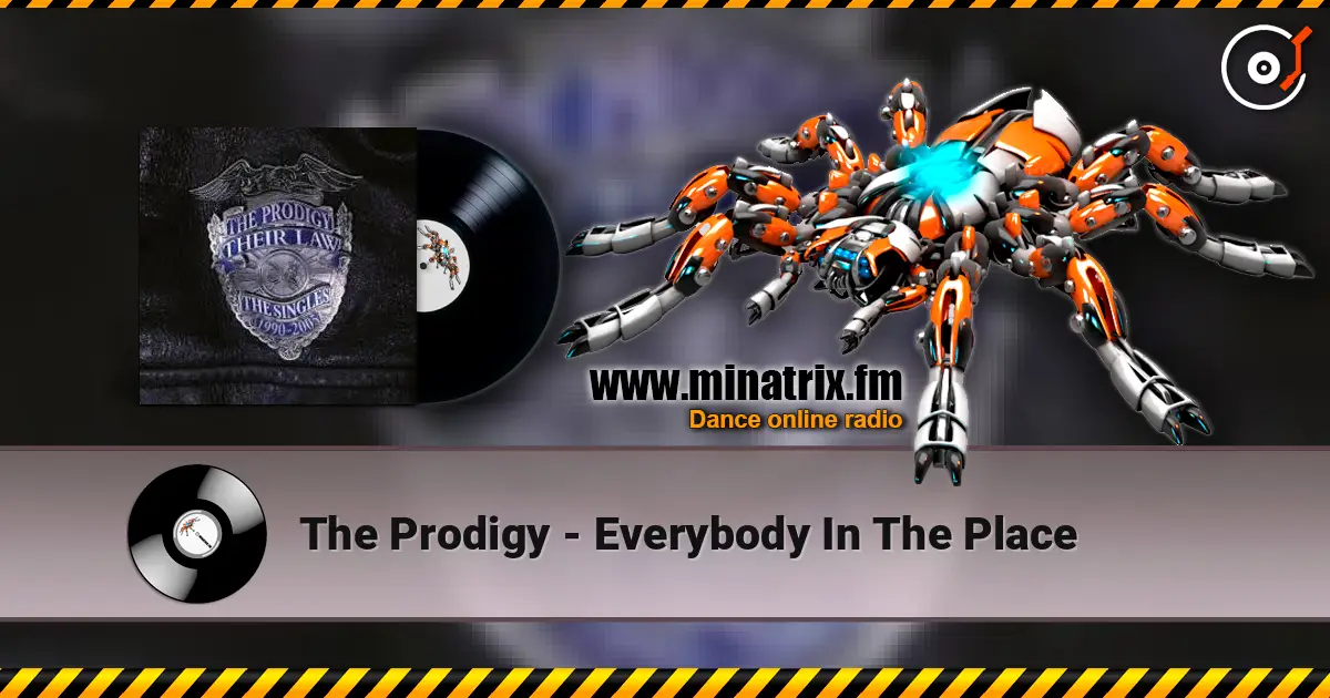 The Prodigy - Everybody In The Place écouter en ligne en haute qualité | Minatrix.FM
