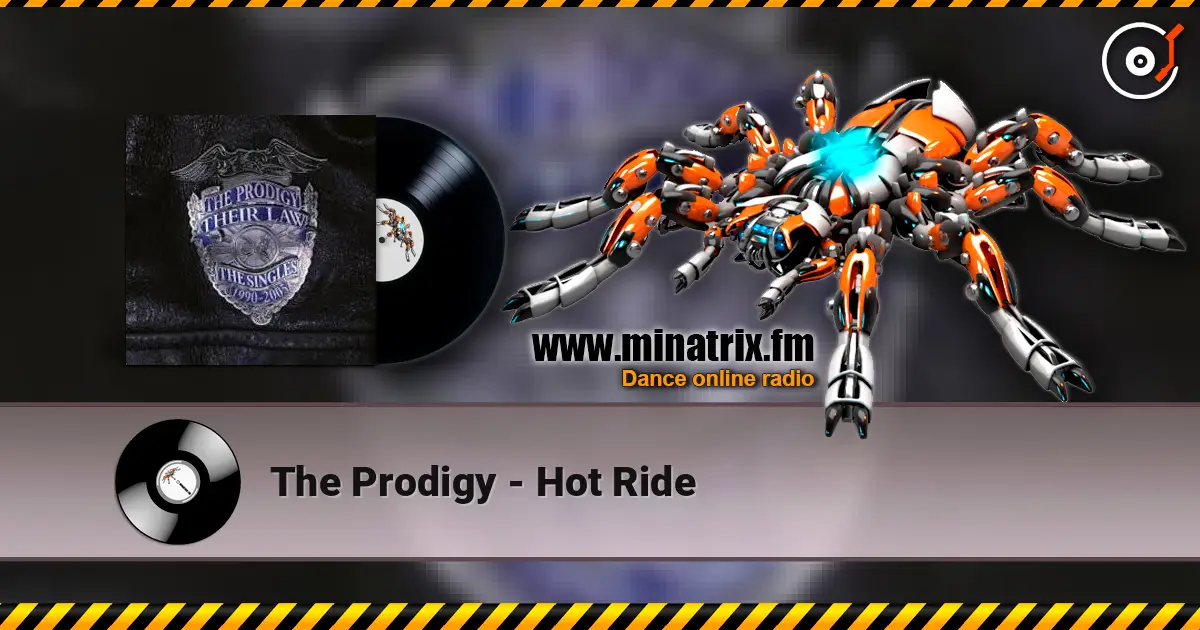The Prodigy - Hot Ride écouter en ligne en haute qualité | Minatrix.FM
