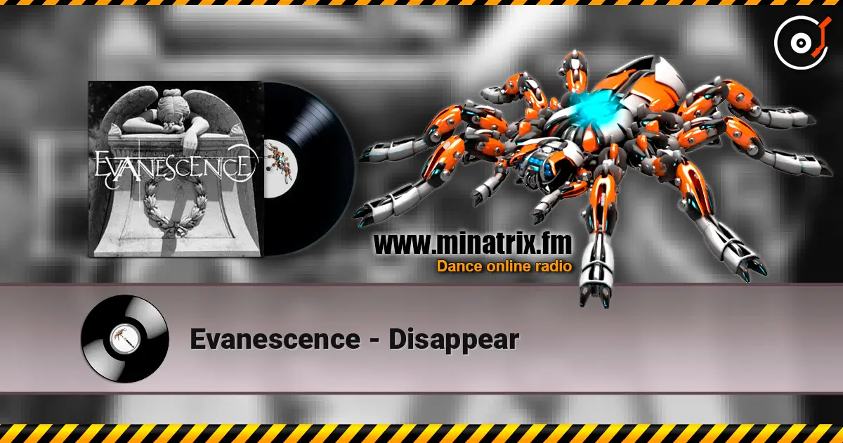 Evanescence - Disappear écouter en ligne en haute qualité | Minatrix.FM