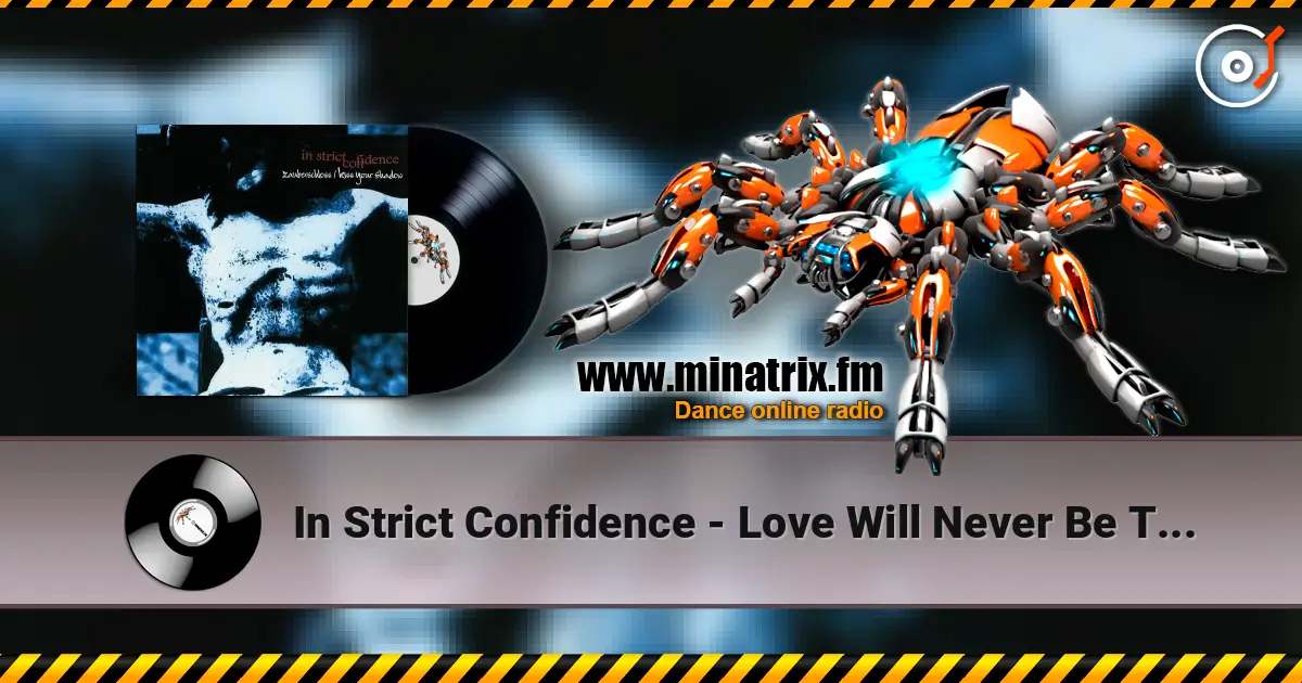 In Strict Confidence - Love Will Never Be The Same écouter en ligne en haute qualité | Minatrix.FM