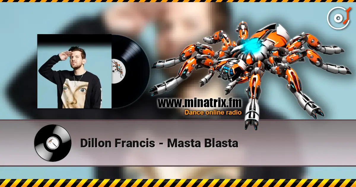 Dillon Francis - Masta Blasta écouter en ligne en haute qualité | Minatrix.FM