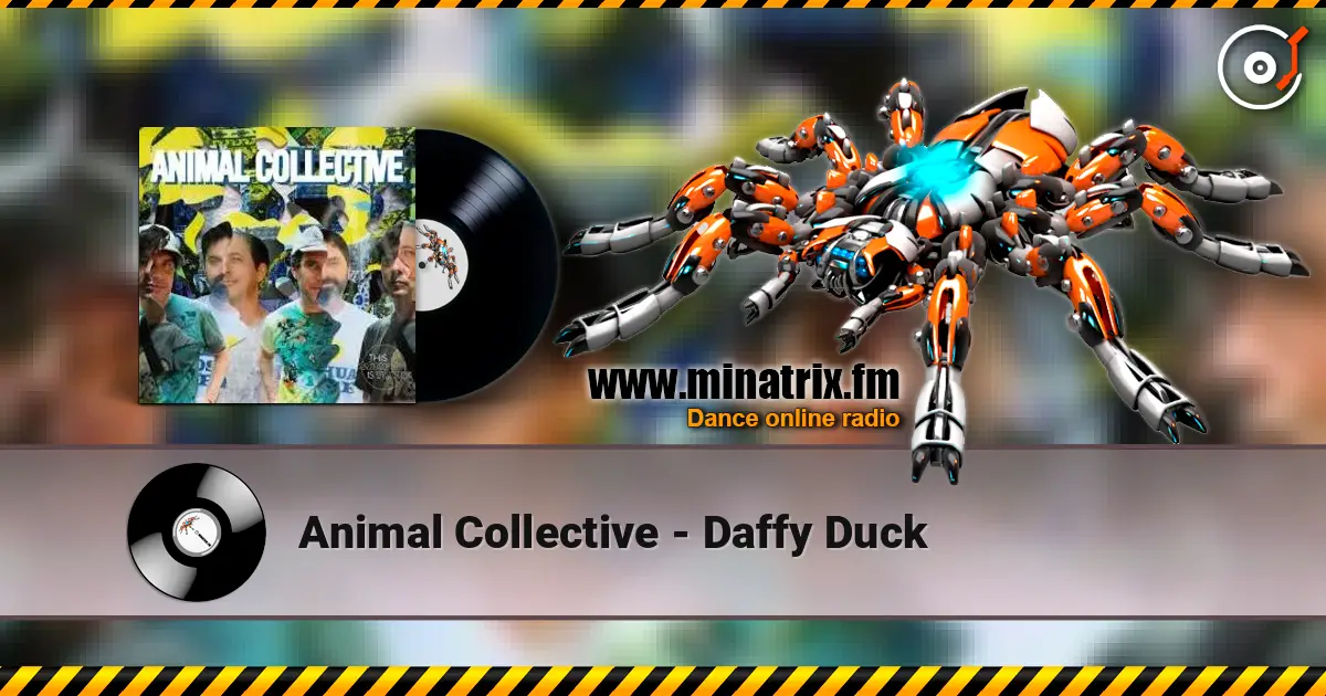Animal Collective - Daffy Duck écouter en ligne en haute qualité | Minatrix.FM