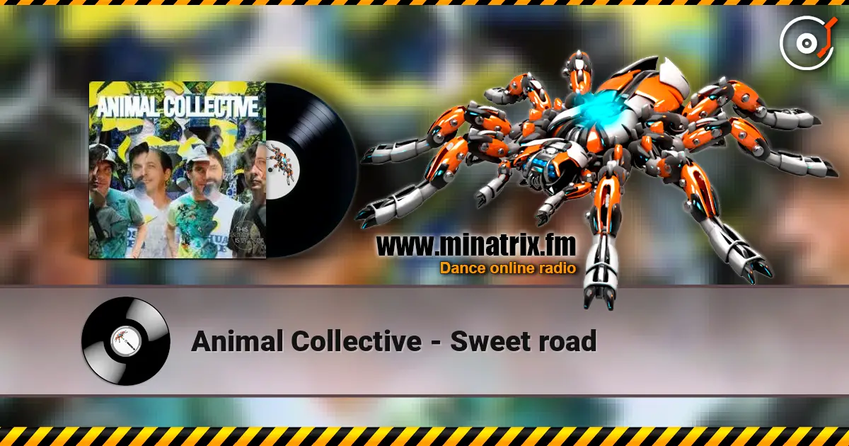 Animal Collective - Sweet road écouter en ligne en haute qualité | Minatrix.FM