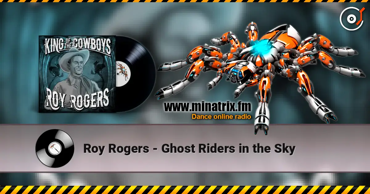 Roy Rogers - Ghost Riders in the Sky écouter en ligne en haute qualité | Minatrix.FM