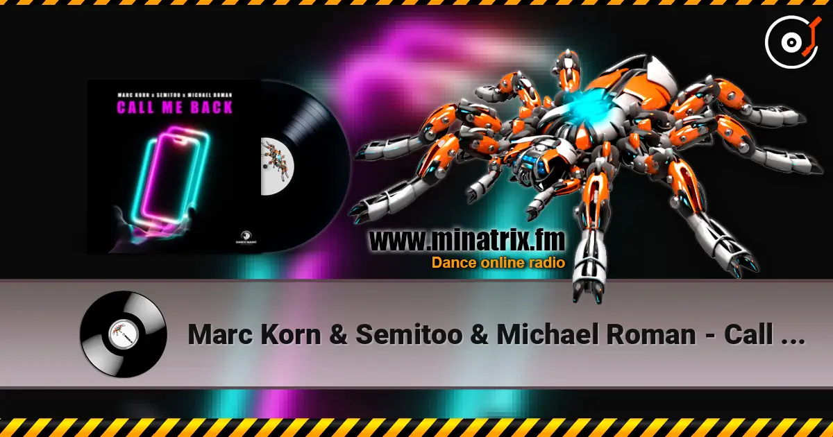 Marc Korn & Semitoo & Michael Roman - Call Me Back écouter en ligne en haute qualité | Minatrix.FM