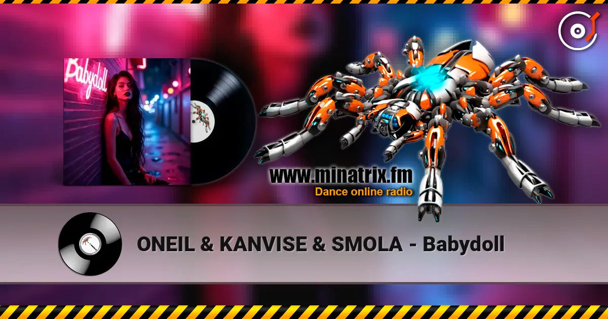 ONEIL & KANVISE & SMOLA - Babydoll écouter en ligne en haute qualité | Minatrix.FM