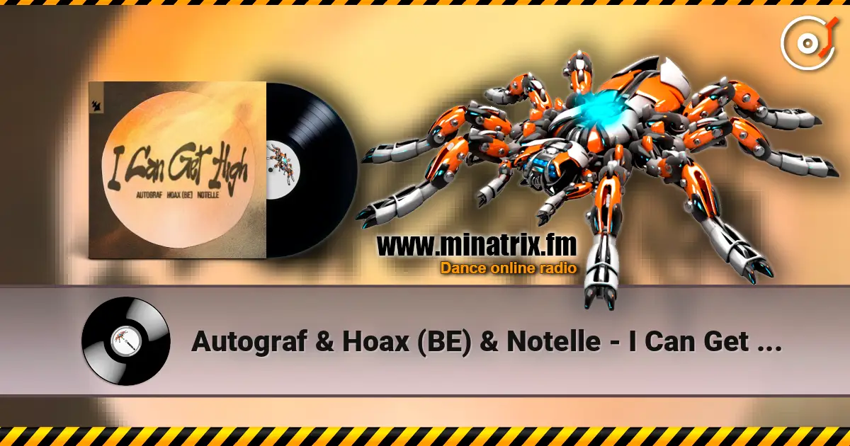 Autograf & Hoax (BE) & Notelle - I Can Get High écouter en ligne en haute qualité | Minatrix.FM