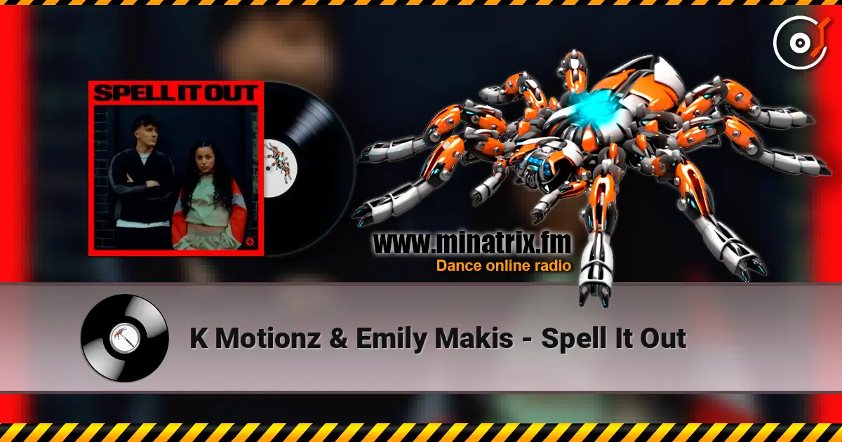 K Motionz & Emily Makis - Spell It Out écouter en ligne en haute qualité | Minatrix.FM