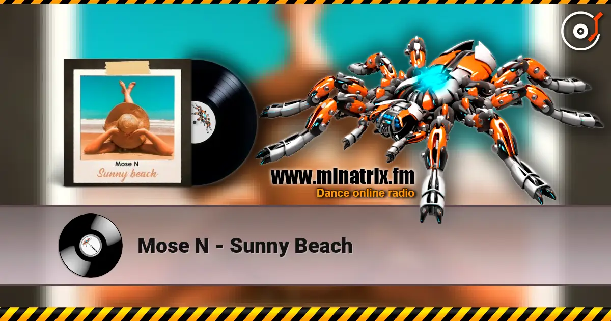 Mose N - Sunny Beach écouter en ligne en haute qualité | Minatrix.FM