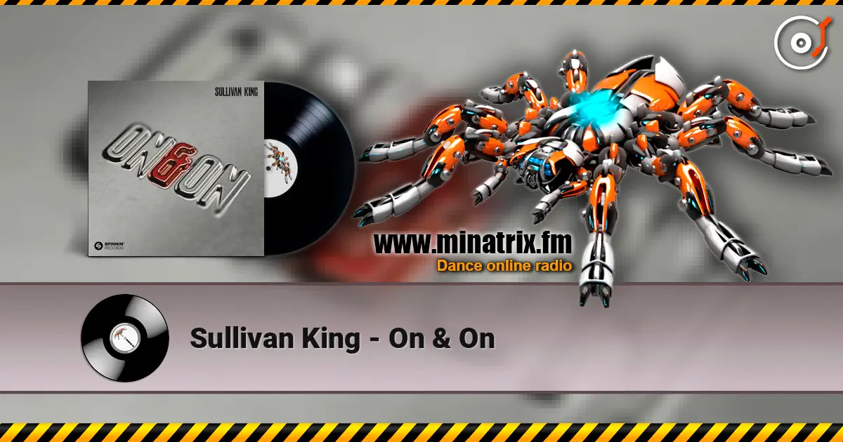 Sullivan King - On & On écouter en ligne en haute qualité | Minatrix.FM
