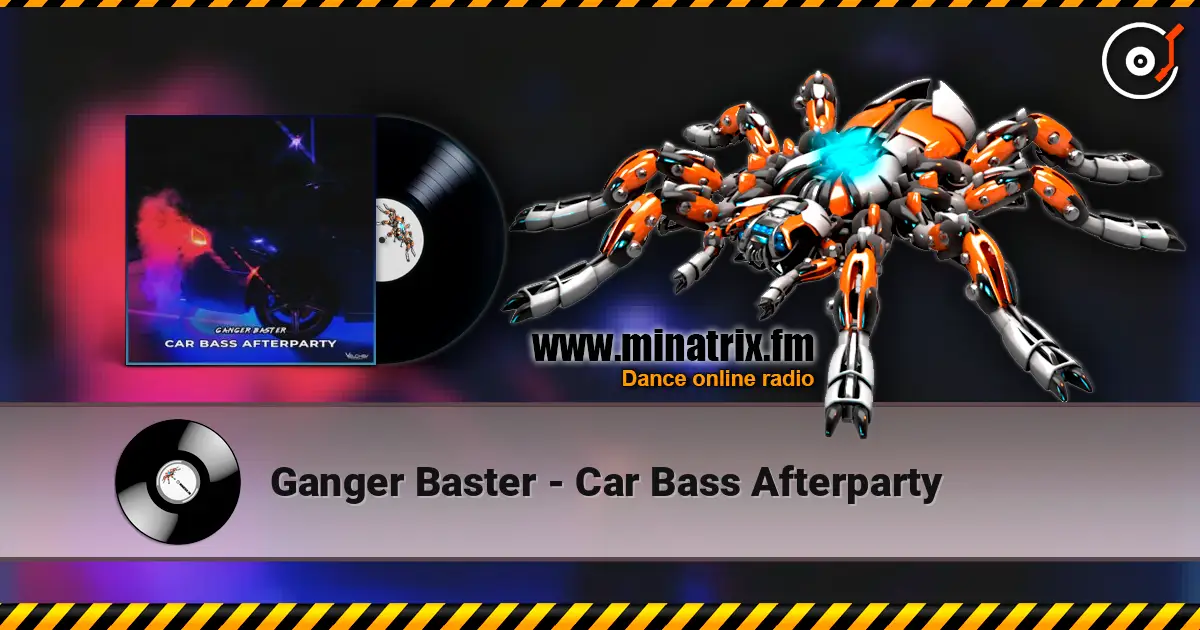 Ganger Baster - Car Bass Afterparty écouter en ligne en haute qualité | Minatrix.FM