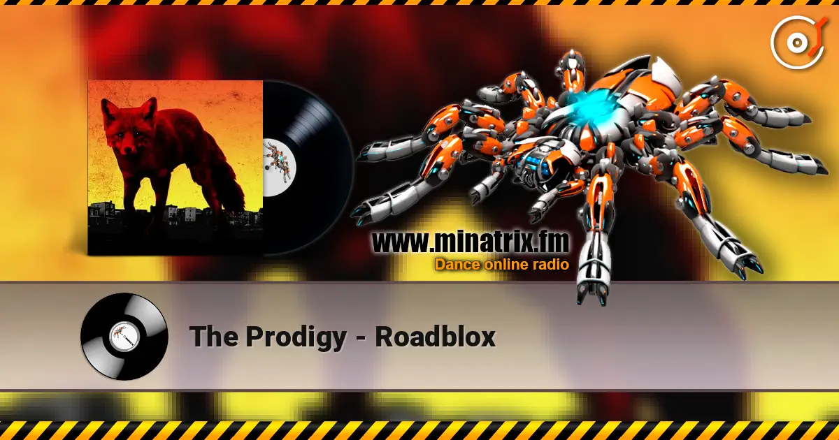 The Prodigy - Roadblox écouter en ligne en haute qualité | Minatrix.FM