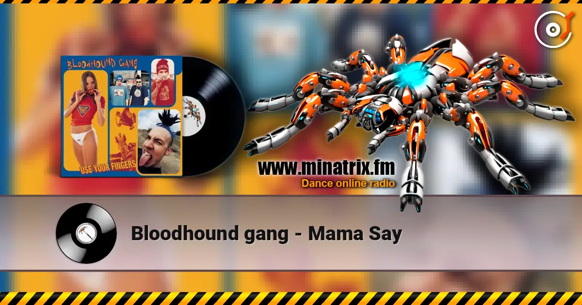 Bloodhound gang - Mama Say écouter en ligne en haute qualité | Minatrix.FM