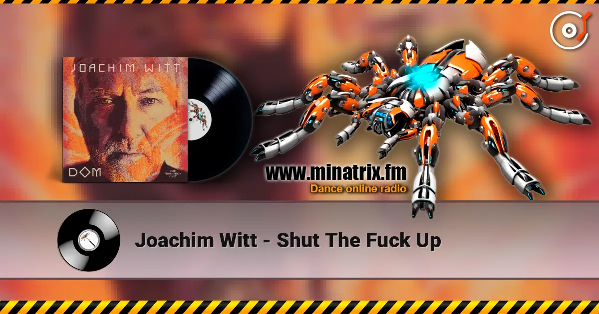 Joachim Witt - Shut The Fuck Up écouter en ligne en haute qualité | Minatrix.FM