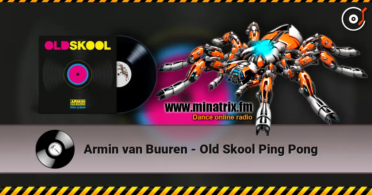 Armin van Buuren - Old Skool Ping Pong écouter en ligne en haute qualité | Minatrix.FM