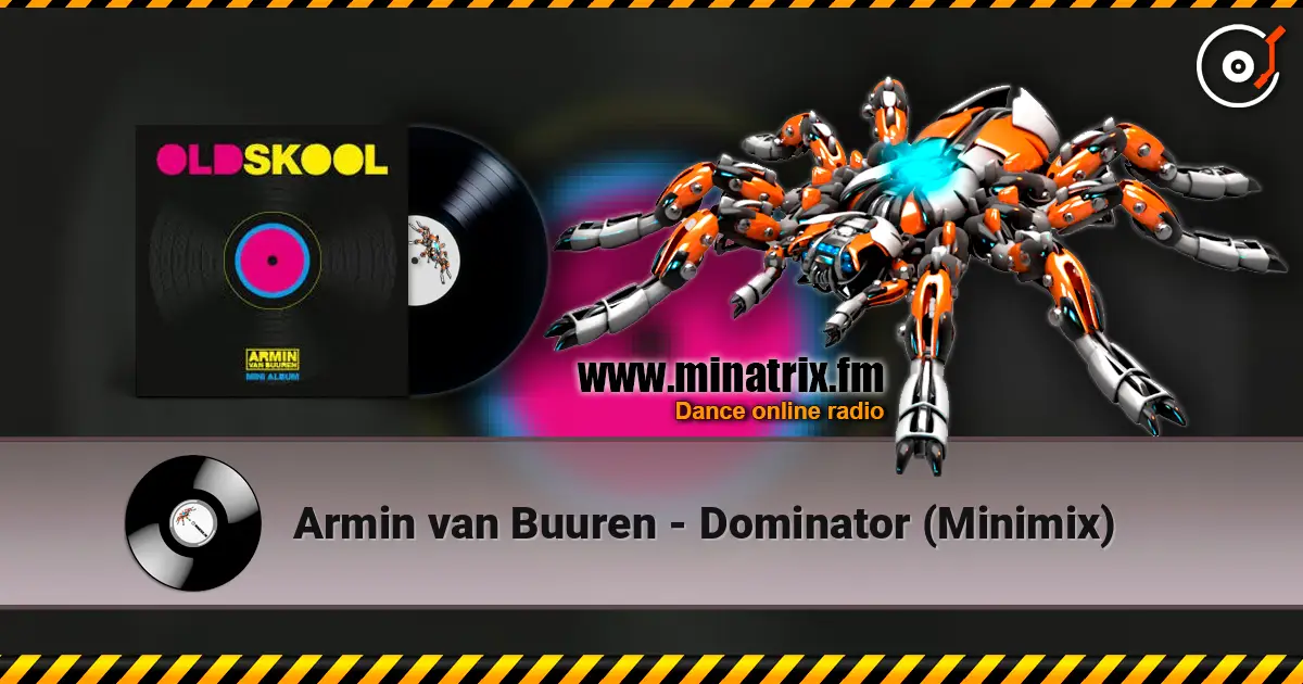 Armin van Buuren - Dominator (Minimix) écouter en ligne en haute qualité | Minatrix.FM