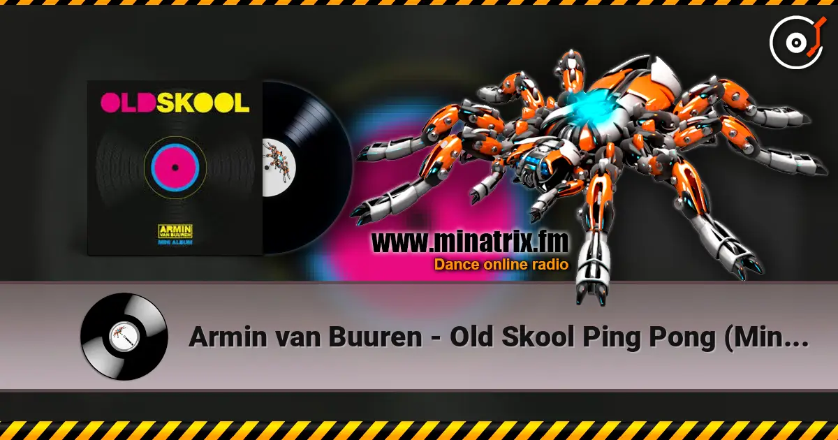 Armin van Buuren - Old Skool Ping Pong (Minimix) écouter en ligne en haute qualité | Minatrix.FM
