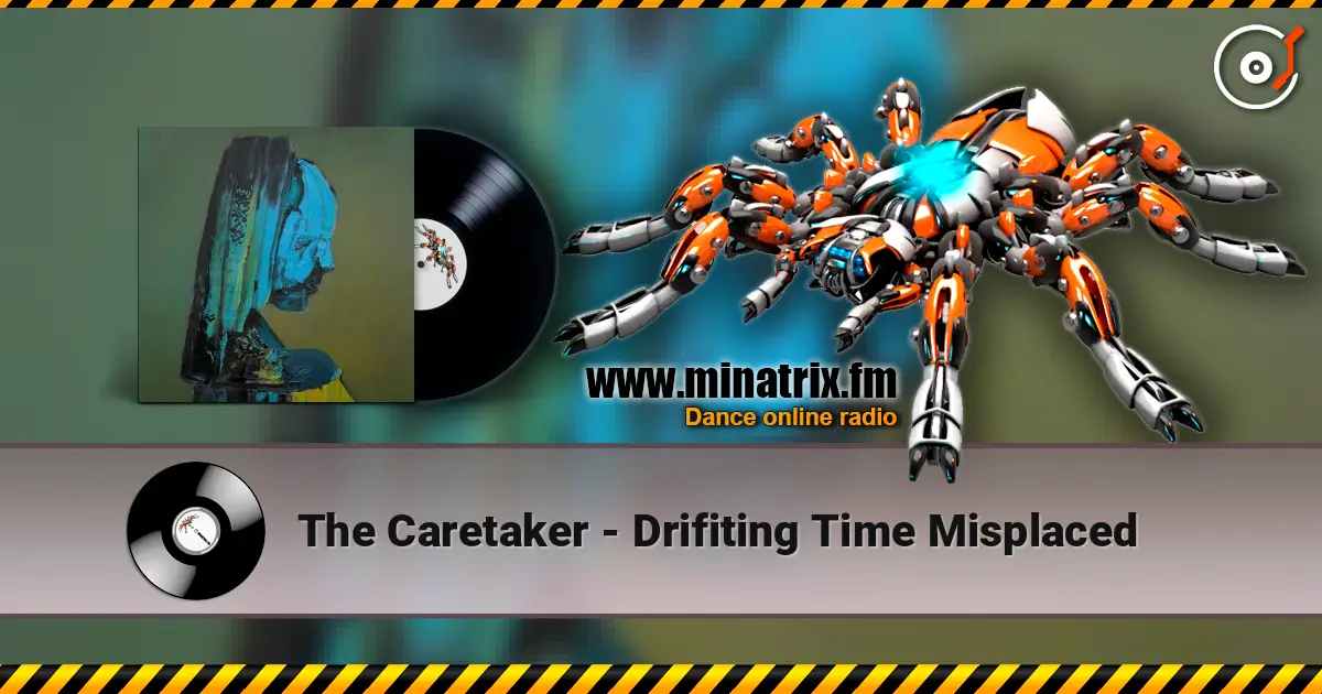 The Caretaker - Drifiting Time Misplaced écouter en ligne en haute qualité | Minatrix.FM