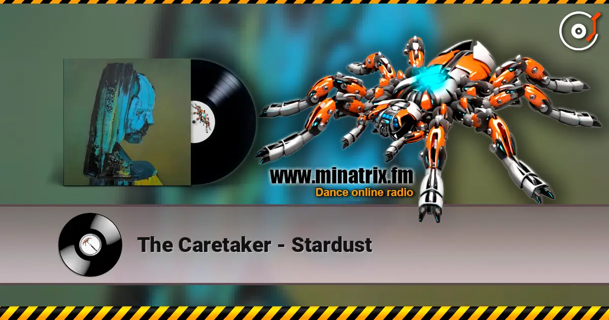 The Caretaker - Stardust écouter en ligne en haute qualité | Minatrix.FM