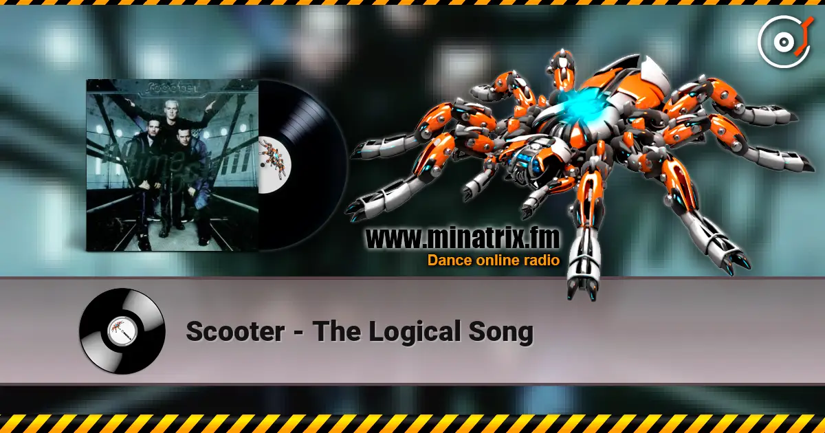 Scooter - The Logical Song écouter en ligne en haute qualité | Minatrix.FM