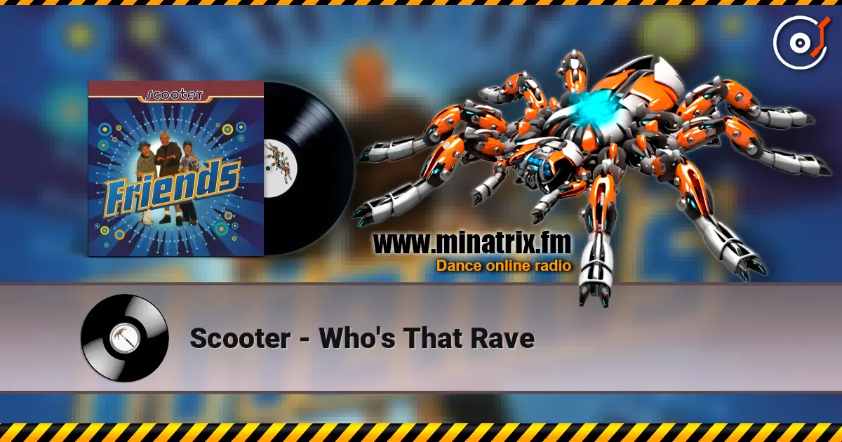 Scooter - Who's That Rave écouter en ligne en haute qualité | Minatrix.FM