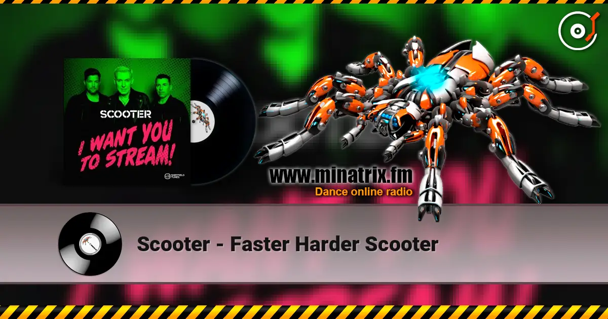 Scooter - Faster Harder Scooter écouter en ligne en haute qualité | Minatrix.FM