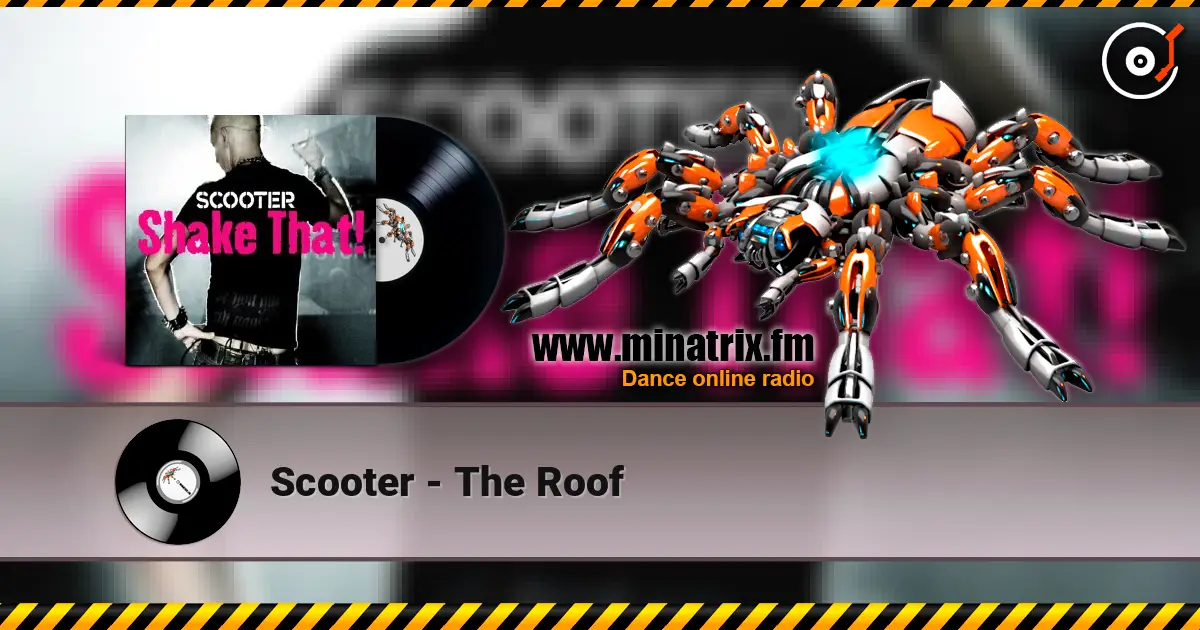 Scooter - The Roof écouter en ligne en haute qualité | Minatrix.FM