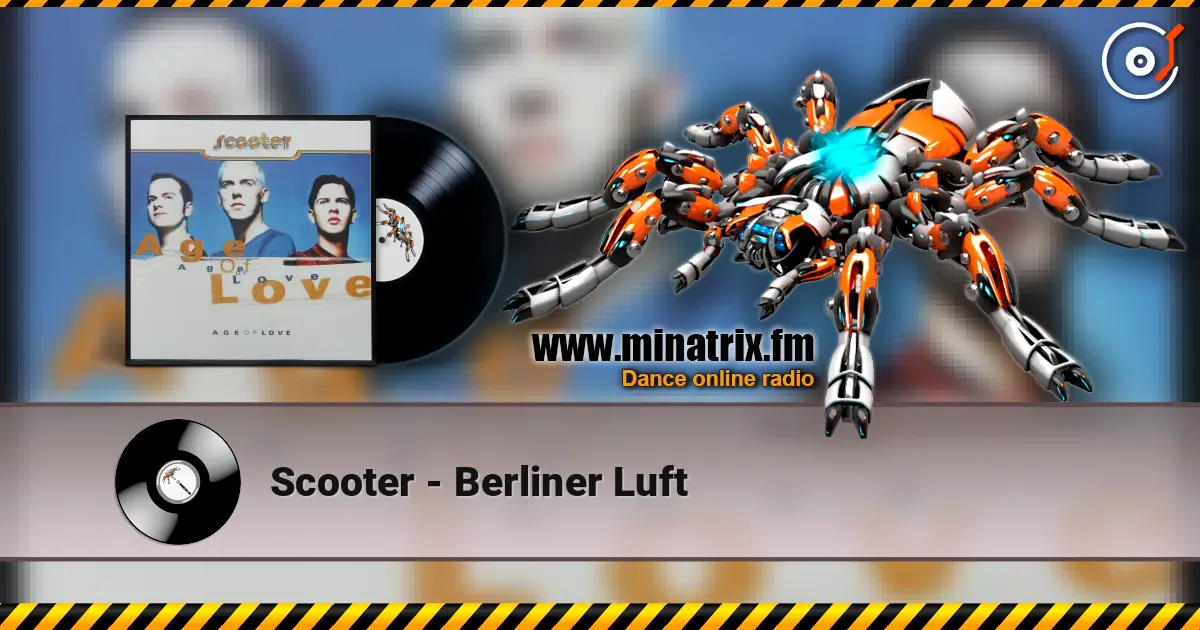 Scooter - Berliner Luft écouter en ligne en haute qualité | Minatrix.FM