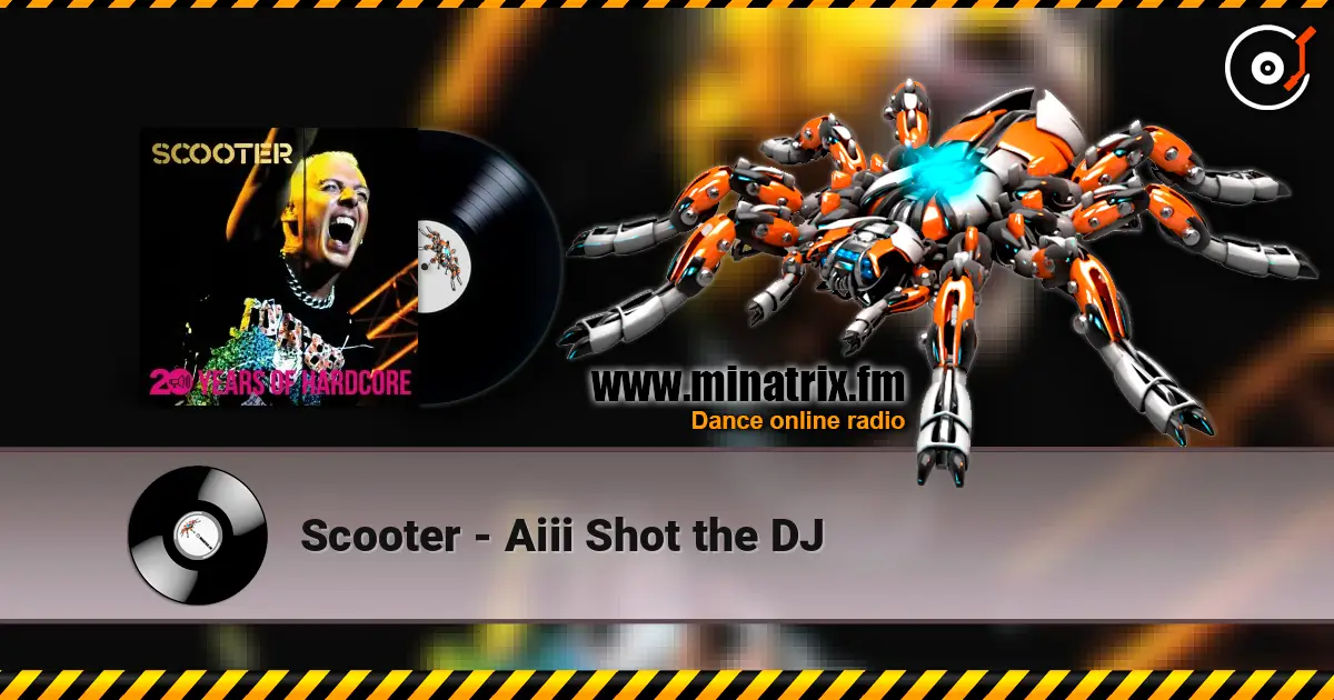 Scooter - Aiii Shot the DJ écouter en ligne en haute qualité | Minatrix.FM