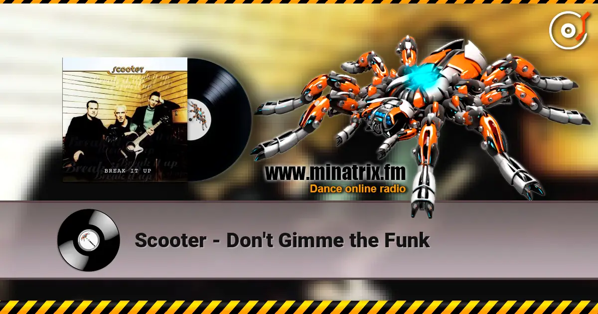 Scooter - Don't Gimme the Funk écouter en ligne en haute qualité | Minatrix.FM