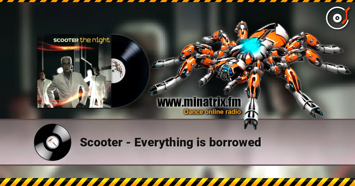 Scooter - Everything is borrowed écouter en ligne en haute qualité | Minatrix.FM