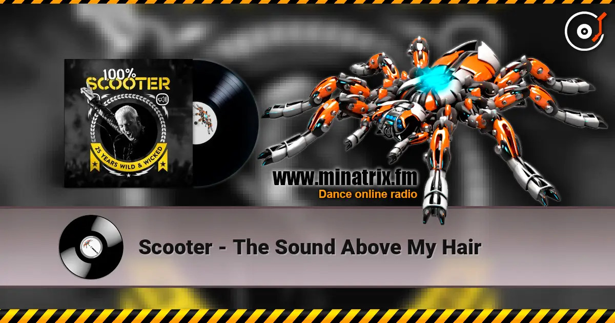 Scooter - The Sound Above My Hair écouter en ligne en haute qualité | Minatrix.FM