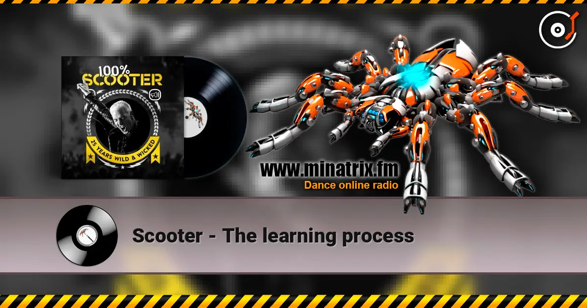 Scooter - The learning process écouter en ligne en haute qualité | Minatrix.FM