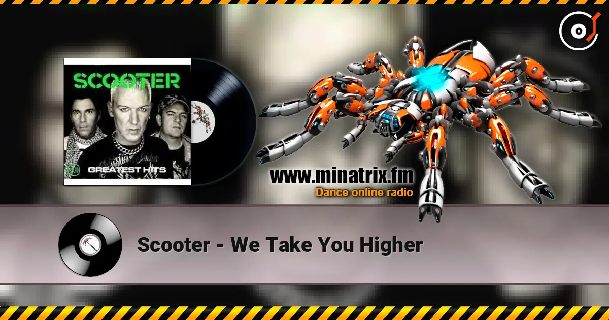 Scooter - We Take You Higher écouter en ligne en haute qualité | Minatrix.FM