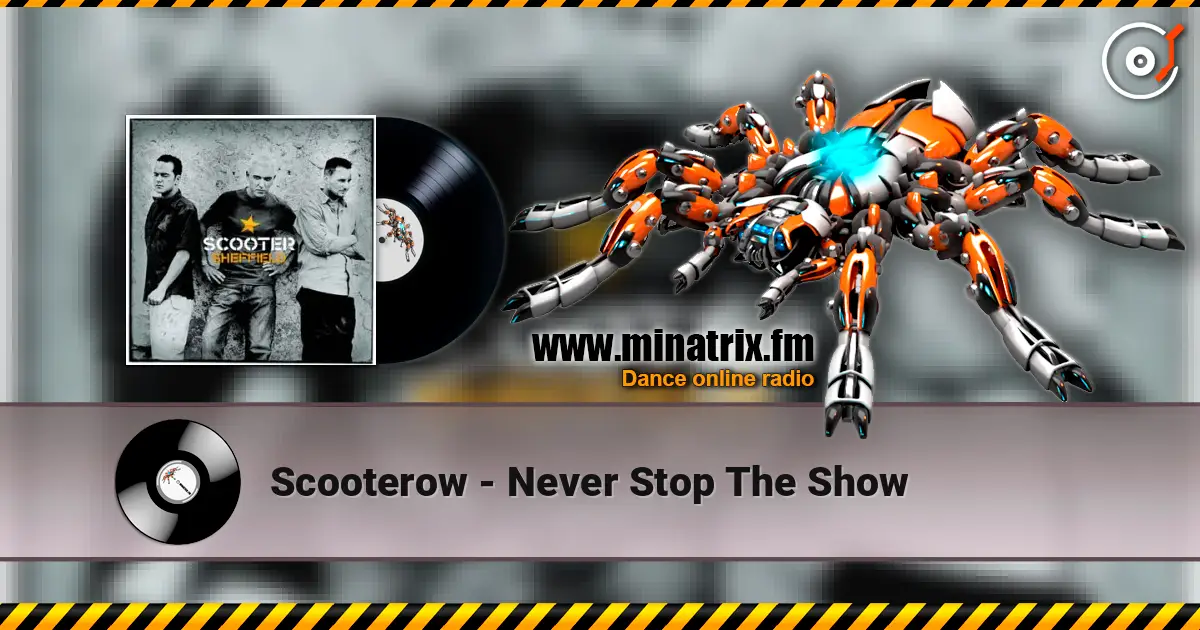 Scooterow - Never Stop The Show écouter en ligne en haute qualité | Minatrix.FM