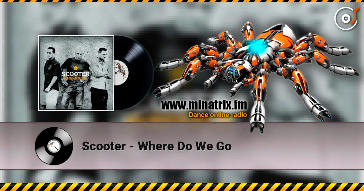 Scooter - Where Do We Go écouter en ligne en haute qualité | Minatrix.FM