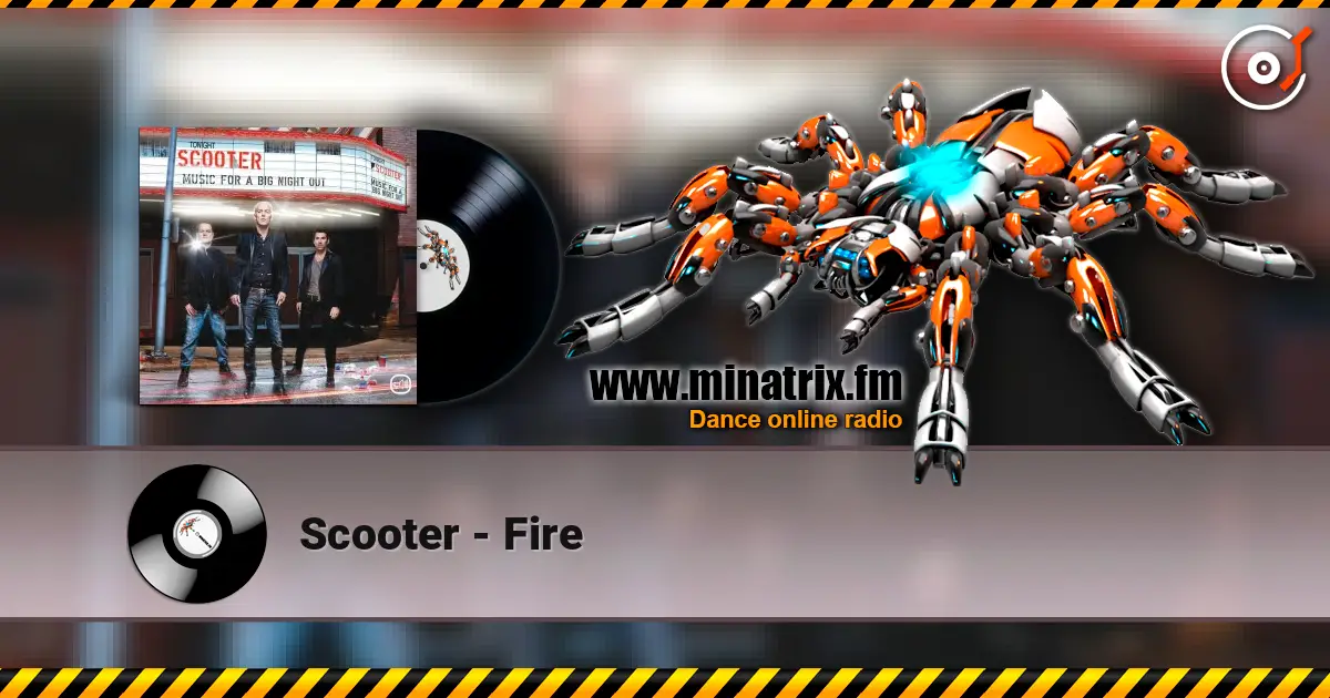 Scooter - Fire écouter en ligne en haute qualité | Minatrix.FM