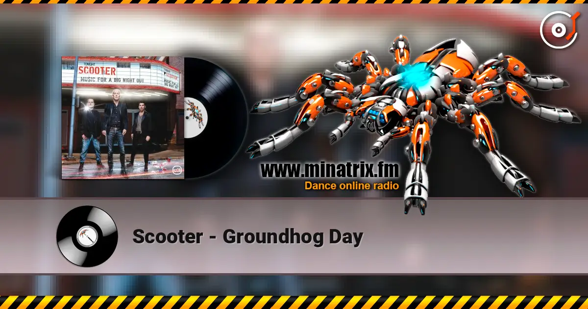 Scooter - Groundhog Day écouter en ligne en haute qualité | Minatrix.FM