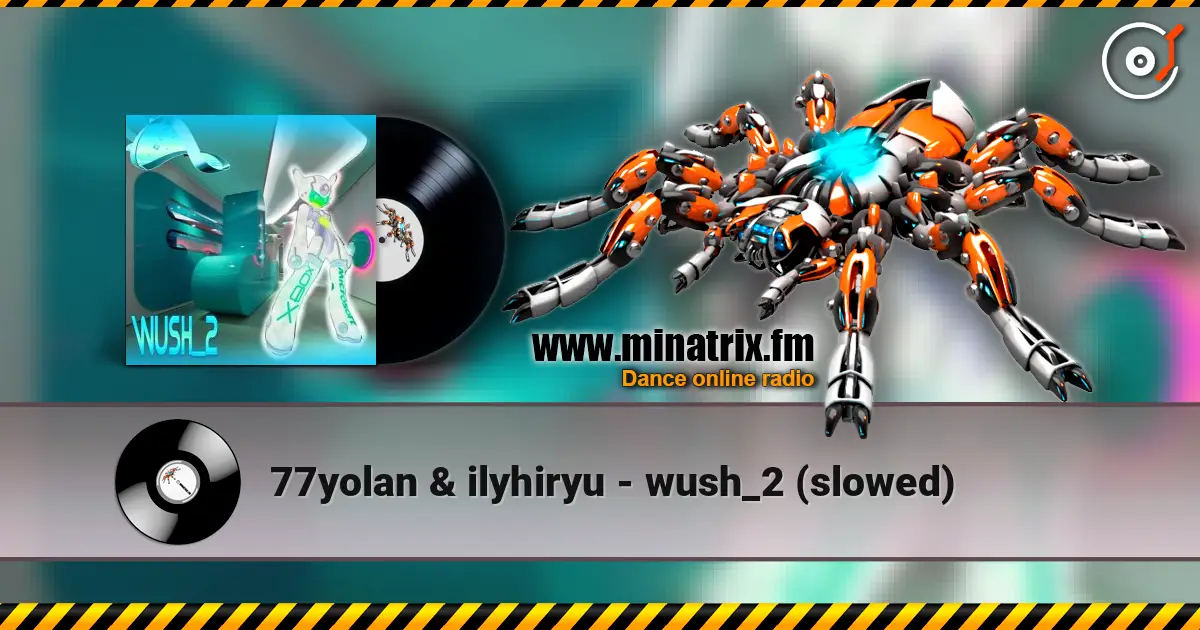 77yolan & ilyhiryu - wush_2 (slowed) écouter en ligne en haute qualité | Minatrix.FM