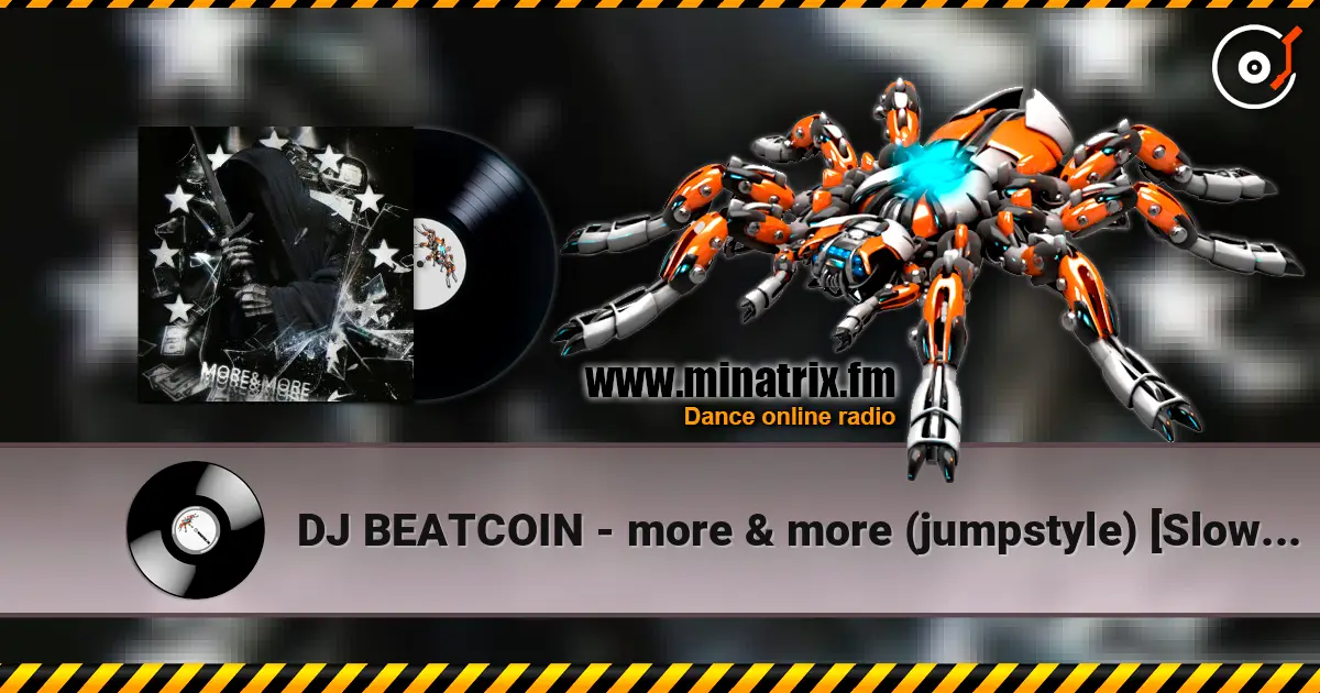 DJ BEATCOIN - more & more (jumpstyle) [Slowed] écouter en ligne en haute qualité | Minatrix.FM