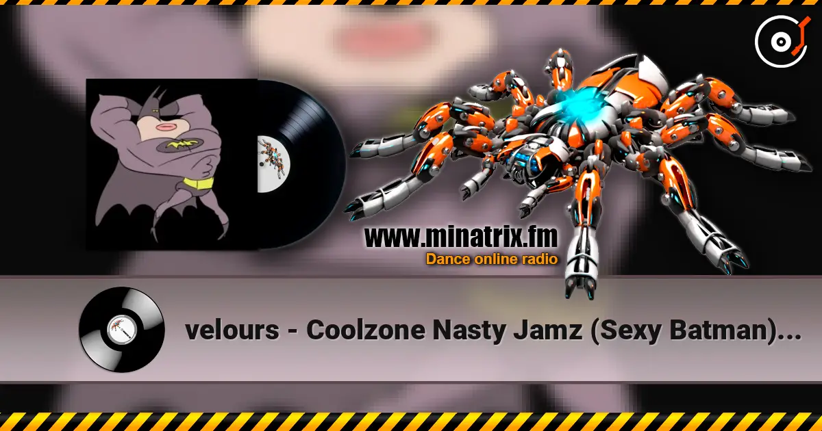 velours - Coolzone Nasty Jamz (Sexy Batman) [Slowed] écouter en ligne en haute qualité | Minatrix.FM