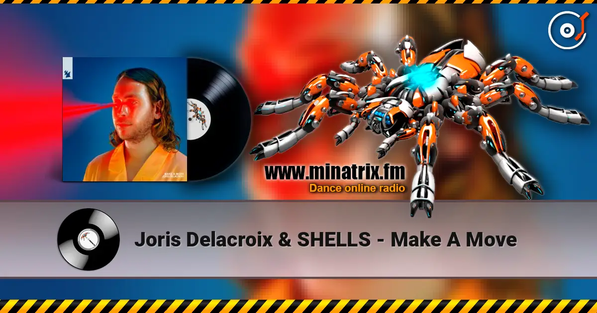 Joris Delacroix & SHELLS - Make A Move écouter en ligne en haute qualité | Minatrix.FM
