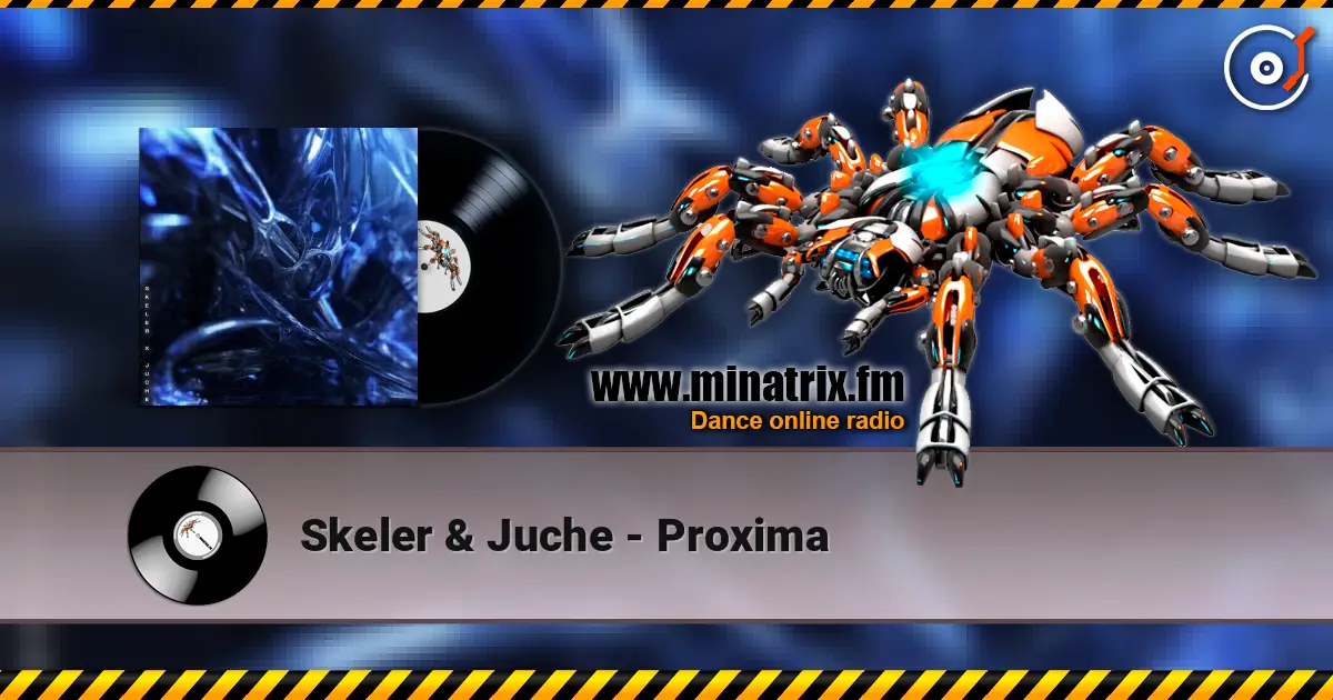 Skeler & Juche - Proxima écouter en ligne en haute qualité | Minatrix.FM