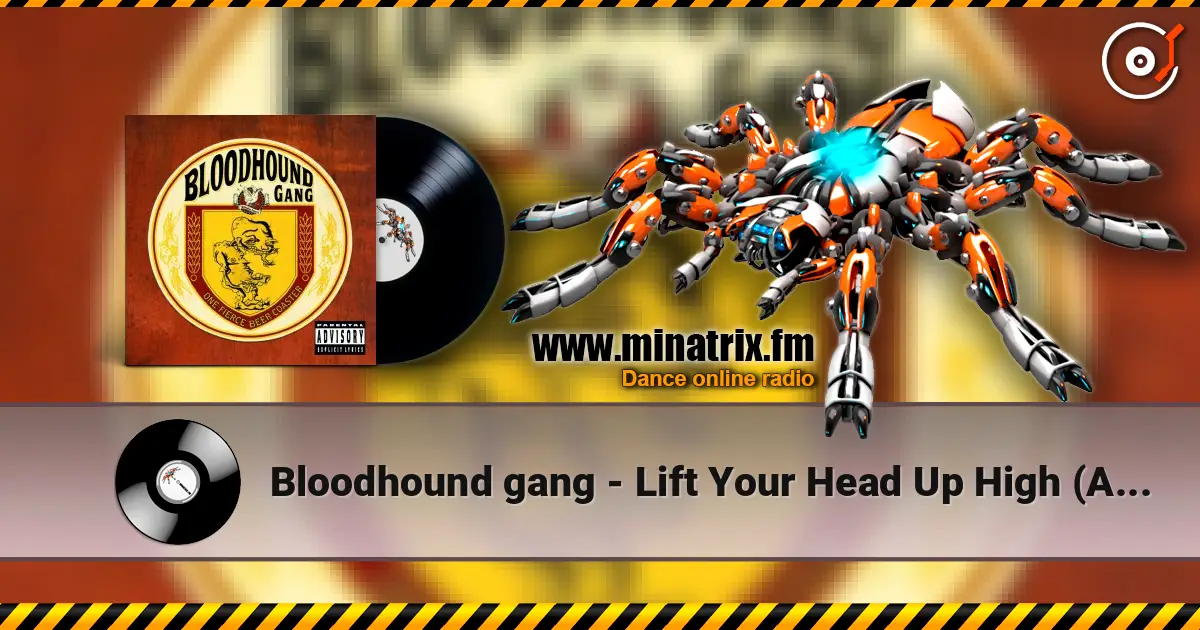 Bloodhound gang - Lift Your Head Up High (And Blow Your Brains Out) écouter en ligne en haute qualité | Minatrix.FM